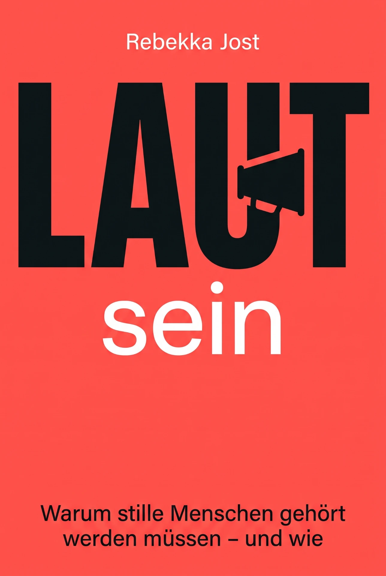 Cover Laut sein von Rebekka Jost, Sachbuch Persönlichkeit